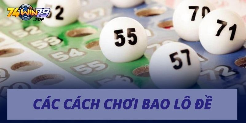 Cách chơi bao lô đề ở 3 miền